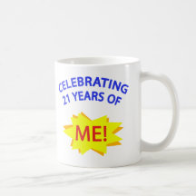 Celebrating 21 Years Of Me! Mugs
