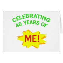 Celebrating 40 Years Of Me Cards