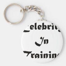 Celebrity In Training Key Chains