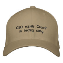 CEO equals Crook?in texting slang Embroidered Baseball Caps