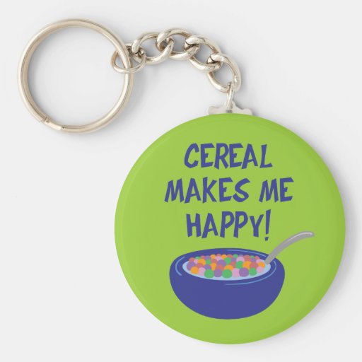 Cereal Makes Me Happy Key Chains