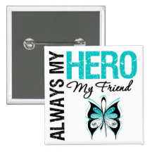 Cervical Cancer Always My Hero My Friend Pins