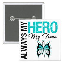 Cervical Cancer Always My Hero My Nana Buttons