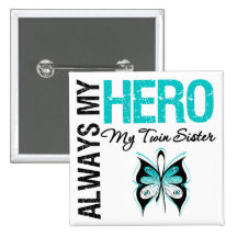 Cervical Cancer Always My Hero My Twin Sister Pins