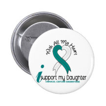 Cervical Cancer I Support My Daughter Buttons