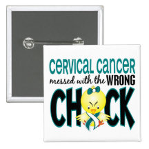 Cervical Cancer Messed With The Wrong Chick Pinback Button