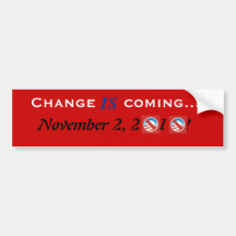 Change IS coming... Bumper Stickers
