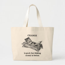 change-is-good-but-folding-money-is-better canvas bag