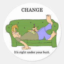 change-its-right-under-your-butt sticker
