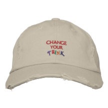 Change Your Think Hat Embroidered Baseball Cap