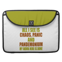 Chaos Panic Pandemonium MacBook Pro Sleeve