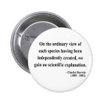 Charles Darwin Quote 3a Pinback Buttons