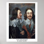 Charles I,King Of England By Anthony Van Dyck Poster
