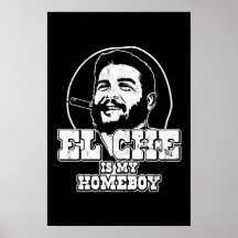 Che Guevara is my Homeboy Poster