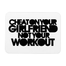 Cheat on your girlfriend flexible magnet