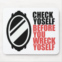 Check yourself before you wreck yoself mousepad