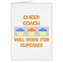 Cheer Coach ... Will Work For Cupcakes Card