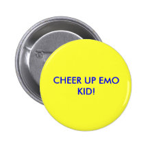 CHEER UP EMO KID! BUTTON