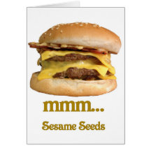 cheeseburger - mmm...sesame seeds greeting card
