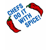 Chefs Do It With Spice T-Shirt