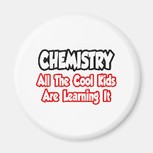 Chemistry...All The Cool Kids Magnet