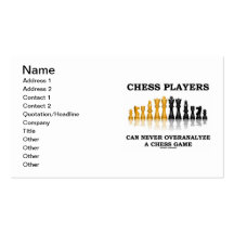 Chess Players Can Never Overanalyze A Chess Game Business Card