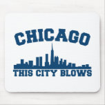 Chicago: This City Blows Mousepad
