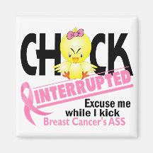 Chick Interrupted 2 Breast Cancer Magnets