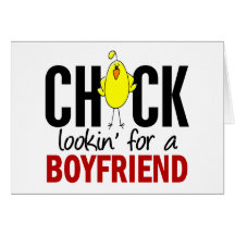 Chick Lookin’ For A Boyfriend Greeting Cards