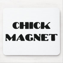 Chick Magnet Mousepad