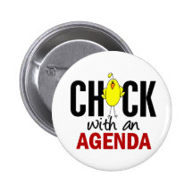 Chick With An Agenda Pinback Buttons