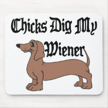 Chicks Dig My Wiener German Gift Mousepad
