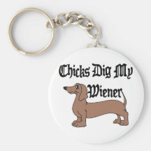 Chicks Dig My Wiener German Key Chains
