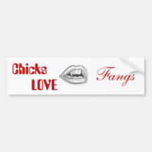 Chicks Love Fangs Bumper Stickers
