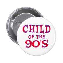 Child of 90's pinback button