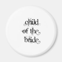 Child of the Bride Magnet