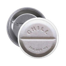 Chill Pill Pinback Buttons