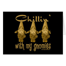Chillin' with my Gnomies! Card
