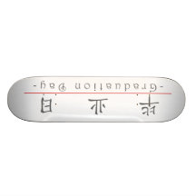 Chinese word for Graduation Day 10160_1.pdf Skate Deck