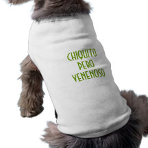 CHIQUITO PERO VENENOSO DOG TEE