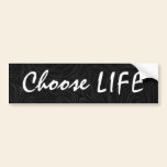 Choose LIFE bumper stickers