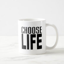 Choose Life Coffee Mug