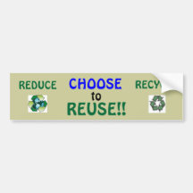 Choose to Reuse, II Bumper Stickers