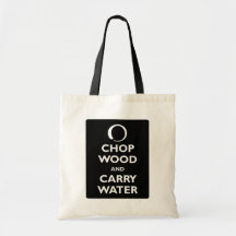 Chop Wood and Carry Water Bag
