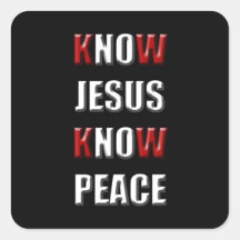 Christianity Know Jesus Know Peace Square Stickers