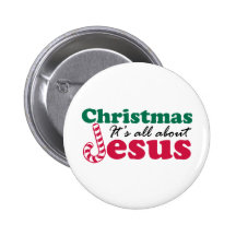 Christmas - It's all about Jesus Pinback Buttons