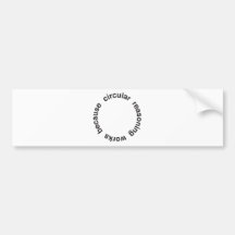 Circular Reasoning Bumper Stickers
