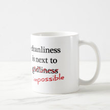 “Cleanliness is next to impossible” mugs