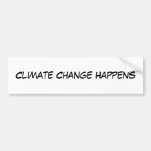 Climate Change Happens Bumper Sticker