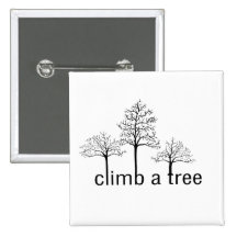 Climb a tree design pinback buttons